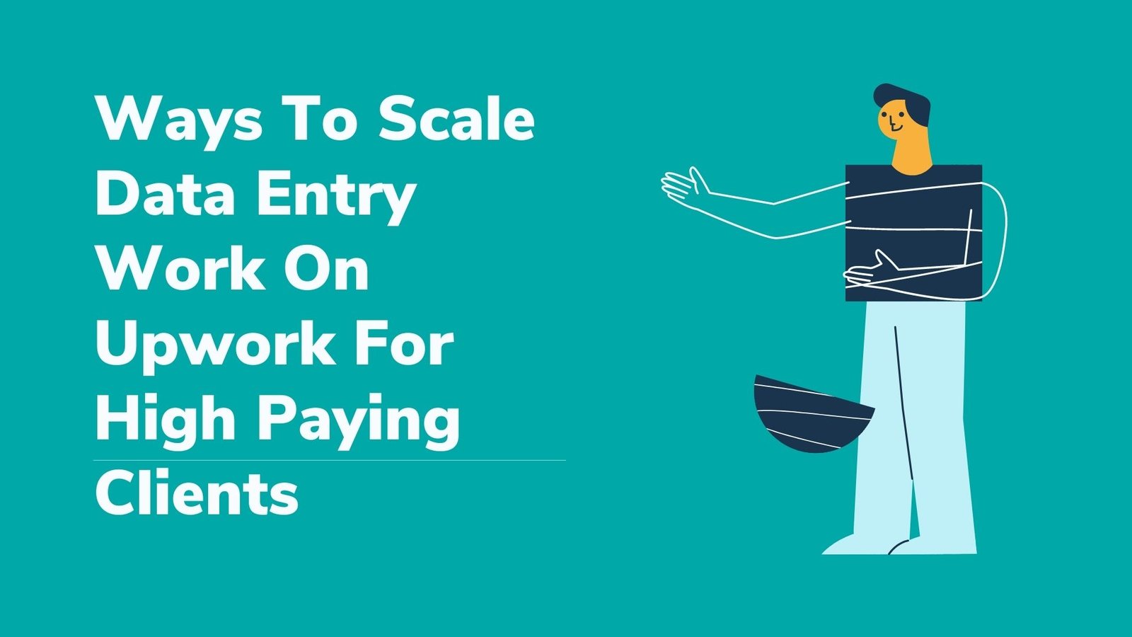 Ways To Scale Data Entry Work On Upwork For High Paying Clients Ways To Scale Data Entry Work On Upwork For High Paying Clients