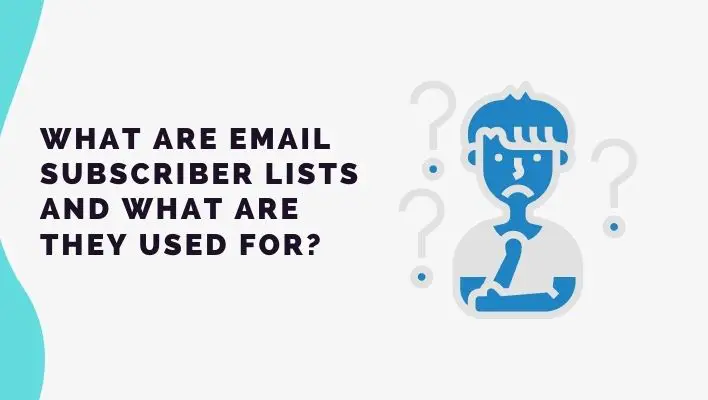 What Are Email Subscriber Lists And What Are They Used For?