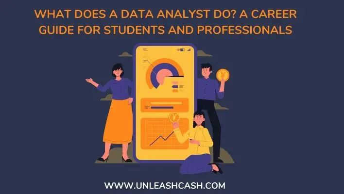 What Does A Data Analyst Do? A Career Guide For Students And Professionals
