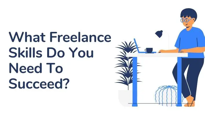 What Freelance Skills Do You Need To Succeed?