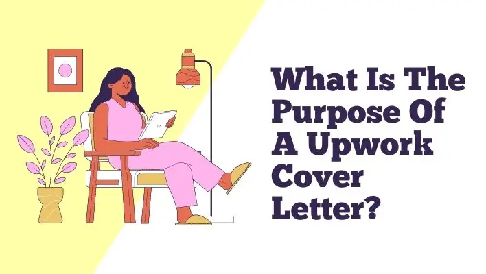 What Is The Purpose Of A Upwork Cover Letter?