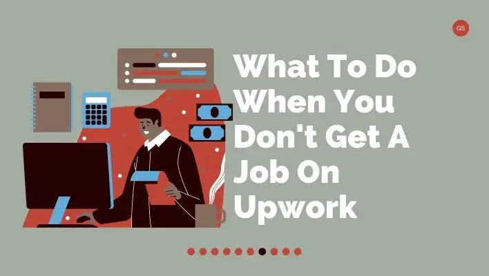 What To Do When You Don't Get A Job On Upwork