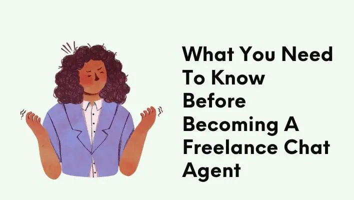 What You Need To Know Before Becoming A Freelance Chat Agent