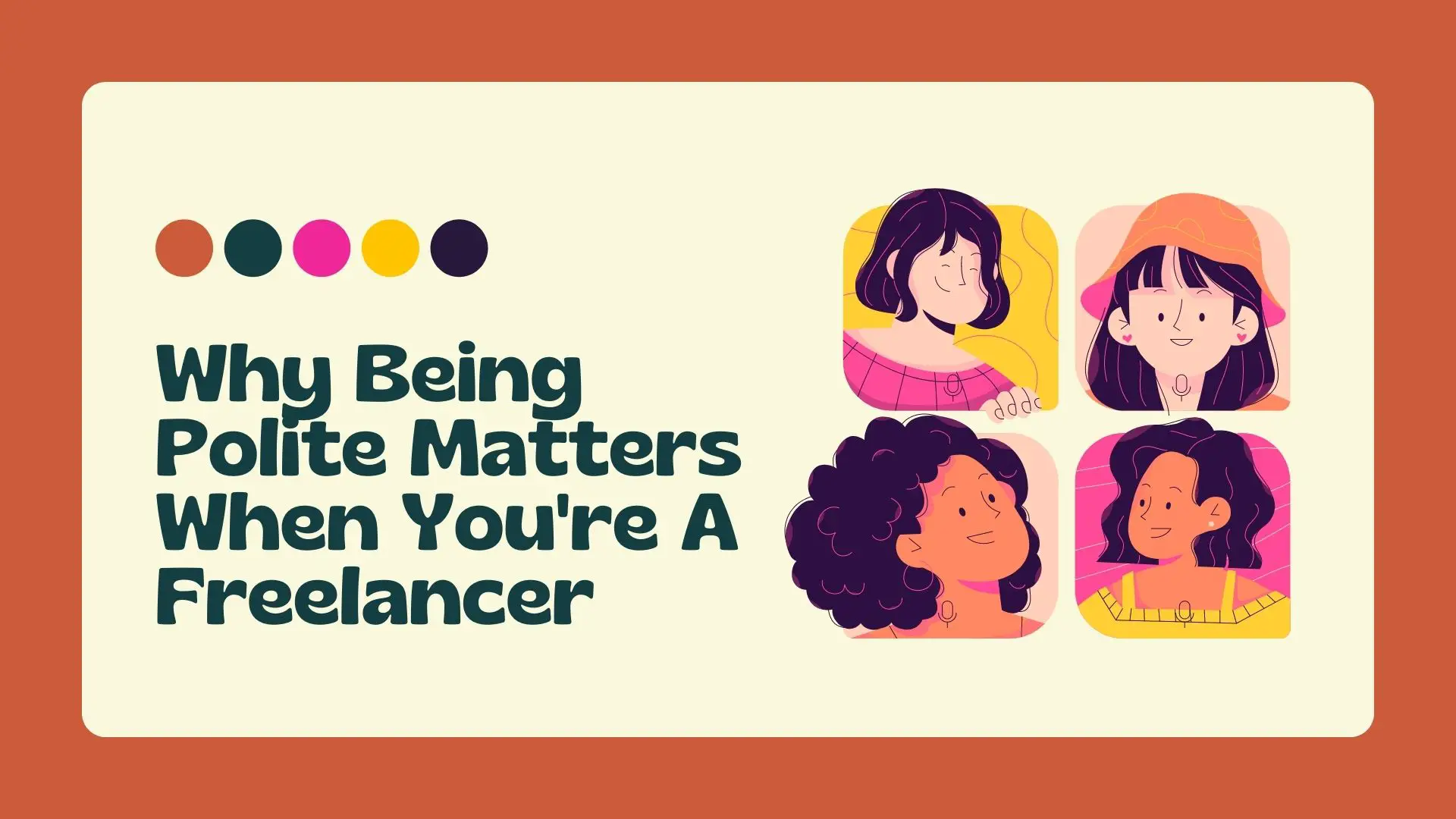 Why Being Polite Matters When You're A Freelancer