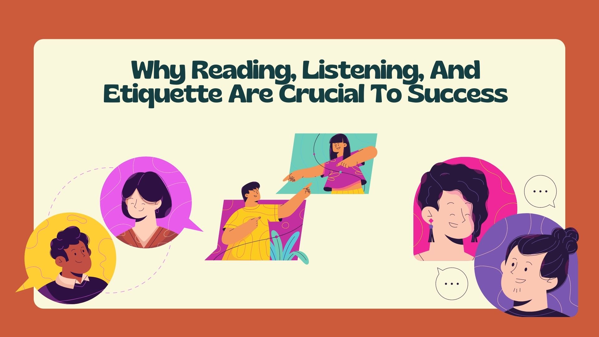 Why Reading, Listening, And Etiquette Are Crucial To Success