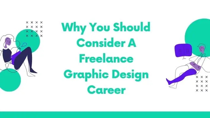 Why You Should Consider A Freelance Graphic Design Career