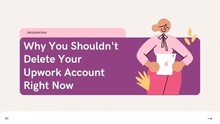 Why You Shouldn't Delete Your Upwork Account Right Now