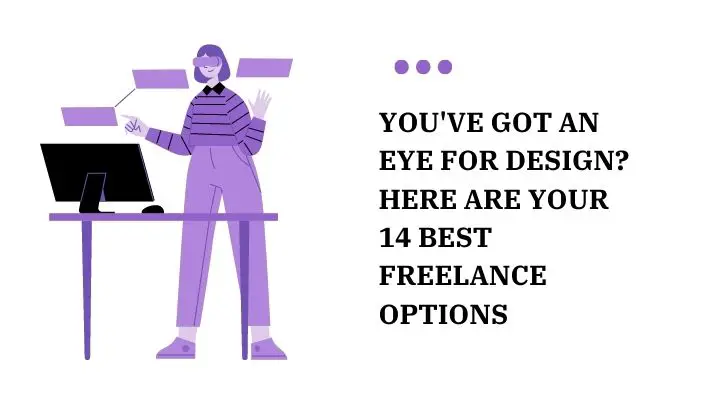 You've Got An Eye For Design? Here Are Your 14 Best Freelance Options