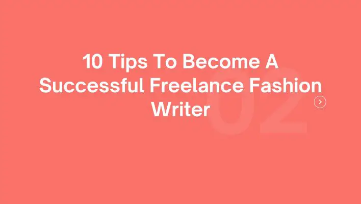 10 Tips To Become A Successful Freelance Fashion Writer