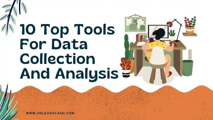 10 Top Tools For Data Collection And Analysis