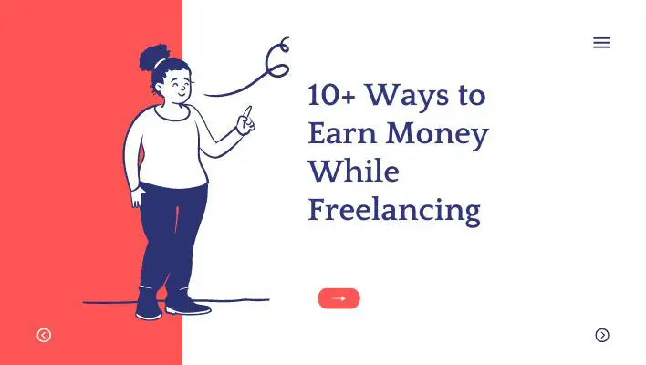 10+ Ways to Earn Money While Freelancing