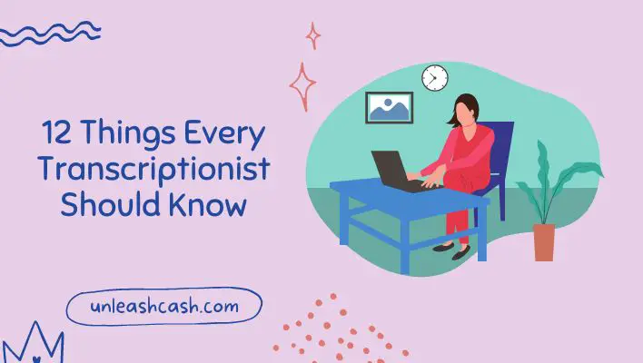 12 Things Every Transcriptionist Should Know