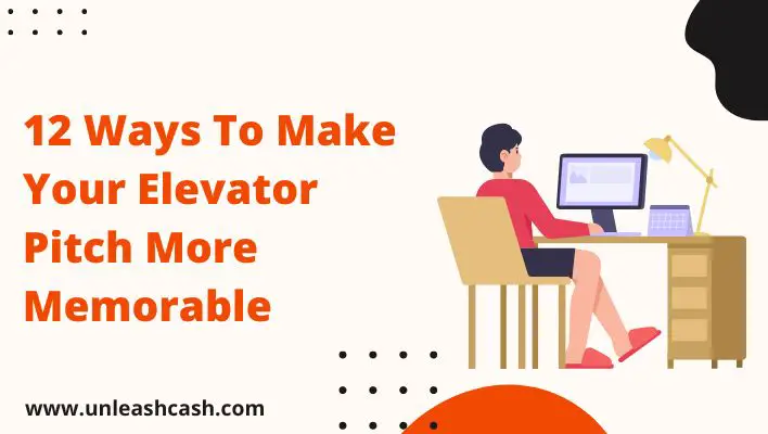 12 Ways To Make Your Elevator Pitch More Memorable