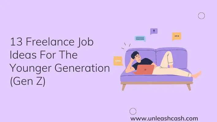 13 Freelance Job Ideas For The Younger Generation (Gen Z)