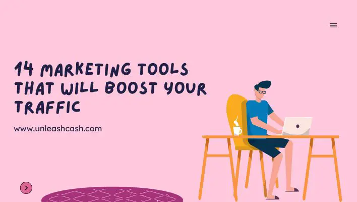 14 Marketing Tools That Will Boost Your Traffic