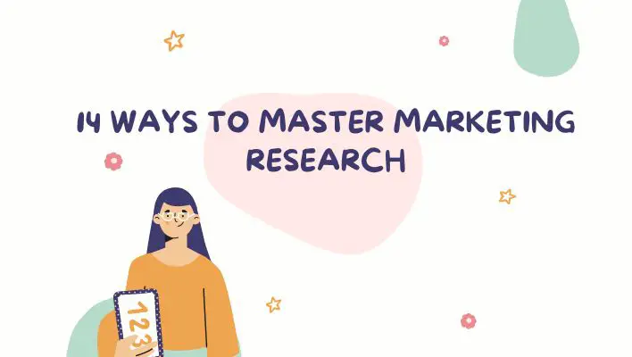 14 Ways To Master Marketing Research