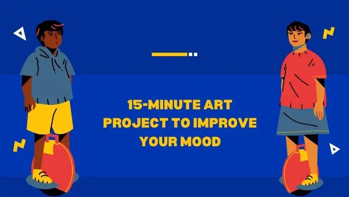 15-Minute Art Project To Improve Your Mood