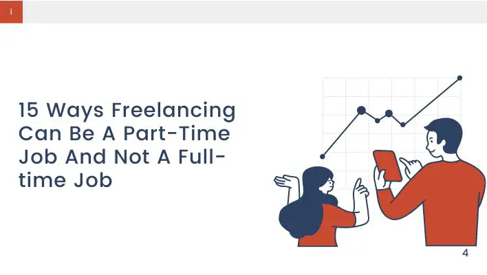 15 Ways Freelancing Can Be A Part-Time Job And Not A Full-time Job