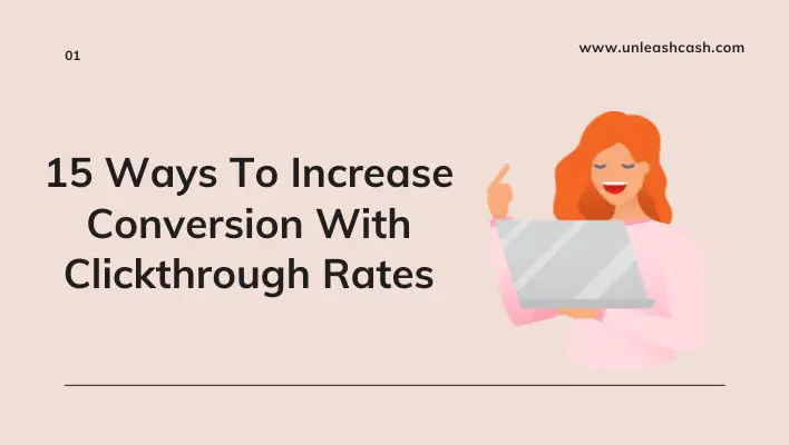 15 Ways To Increase Conversion With Clickthrough Rates