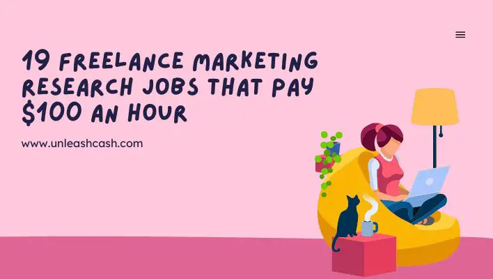 19 Freelance Marketing Research Jobs That Pay $100 An Hour