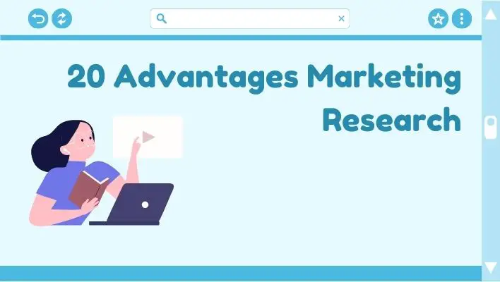 20 Advantages Marketing Research