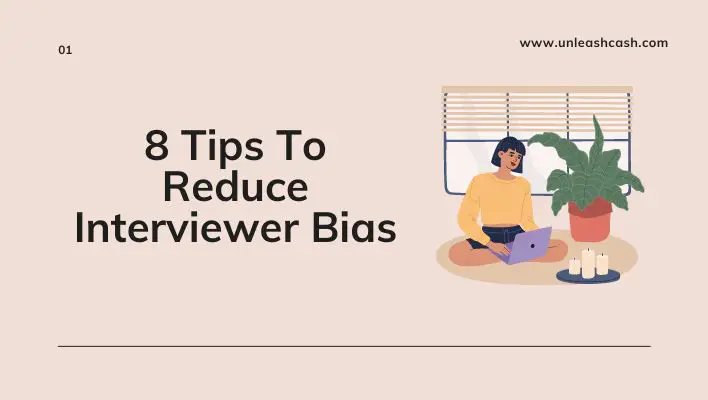 8 Tips To Reduce Interviewer Bias