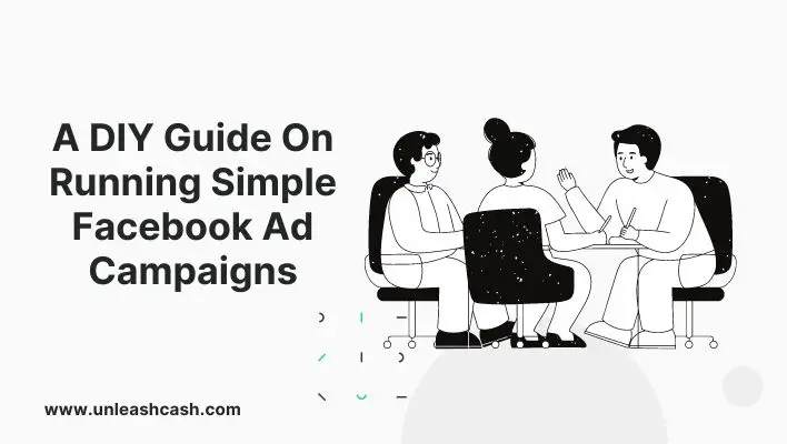 A DIY Guide On Running Simple Facebook Ad Campaigns