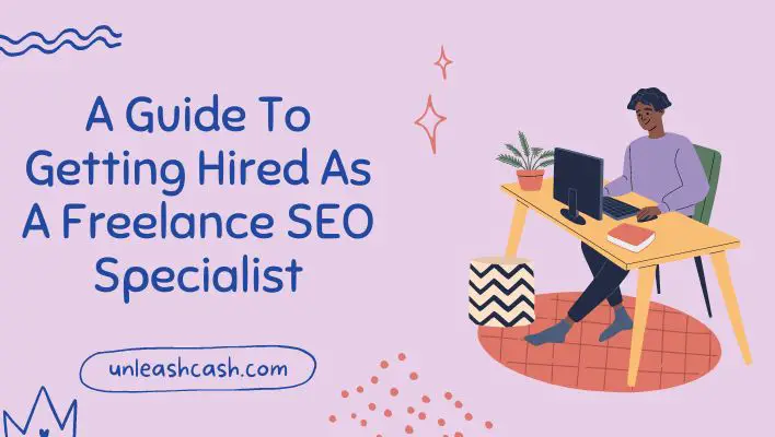 A Guide To Getting Hired As A Freelance SEO Specialist