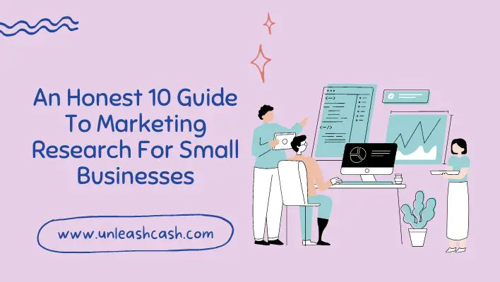 An Honest 10 Guide To Marketing Research For Small Businesses