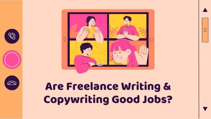 Are Freelance Writing & Copywriting Good Jobs?