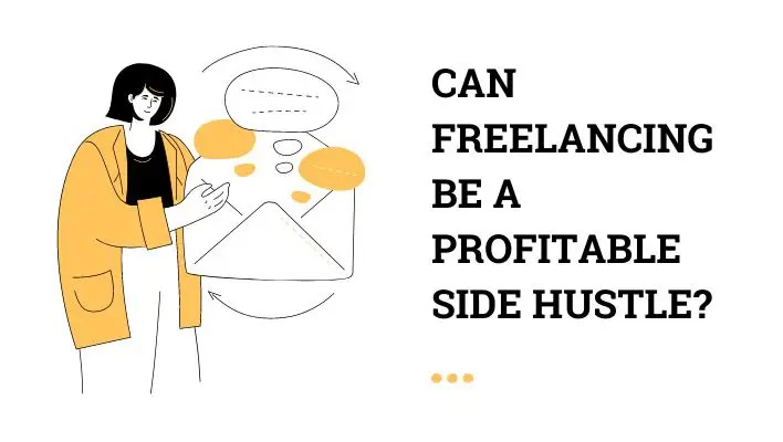 Can Freelancing Be a Profitable Side Hustle?