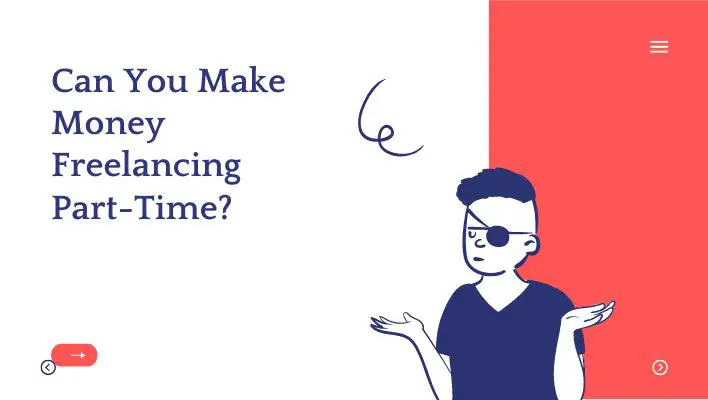 Can You Make Money Freelancing Part-Time?