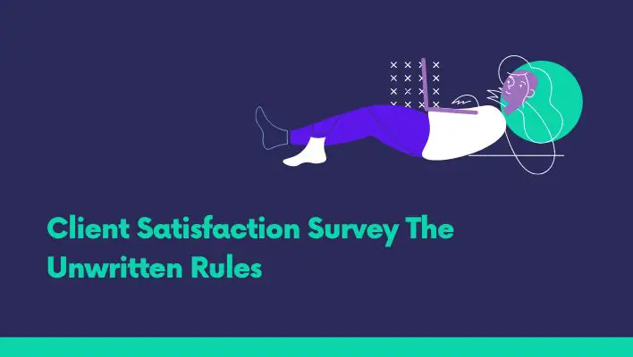 Client Satisfaction Survey The Unwritten Rules