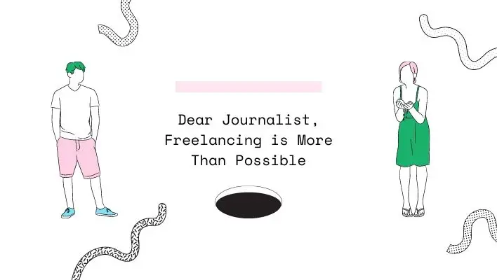 Dear Journalist, Freelancing is More Than Possible