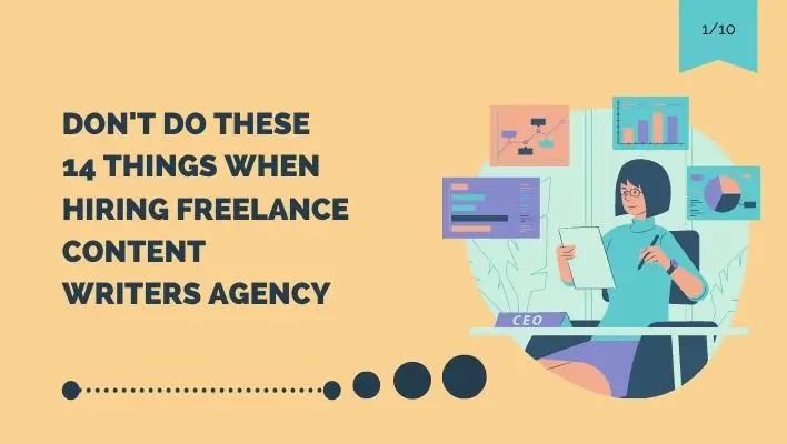 Don't Do These 14 Things When Hiring Freelance Content Writers Agency