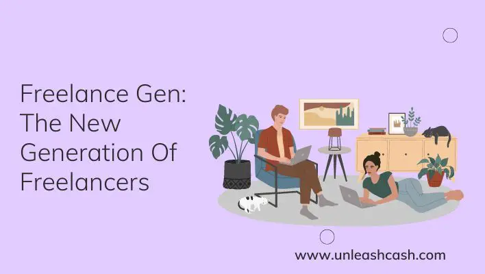 Freelance Gen: The New Generation Of Freelancers