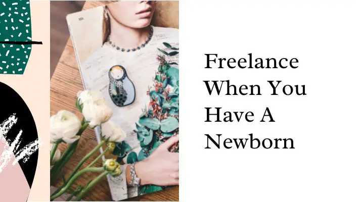 Freelance When You Have A Newborn