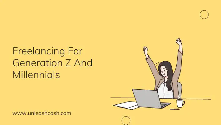 Freelancing For Generation Z And Millennials