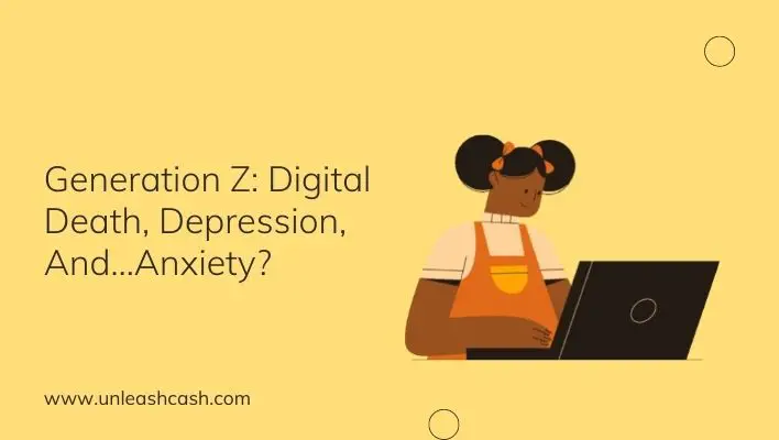 Generation Z: Digital Death, Depression, And…Anxiety?
