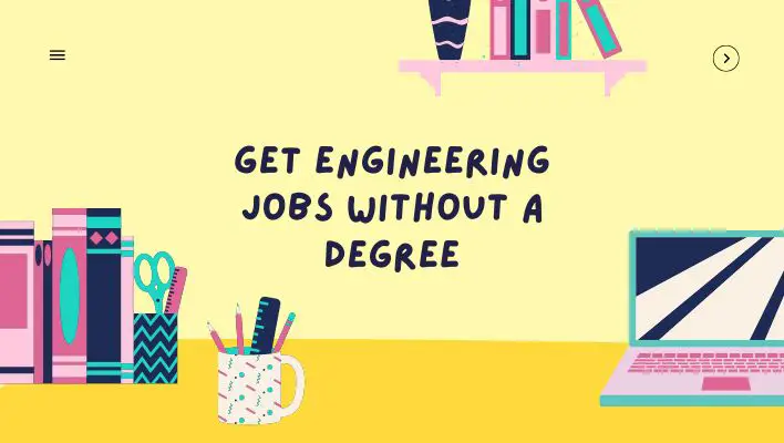 Get Engineering Jobs Without A Degree