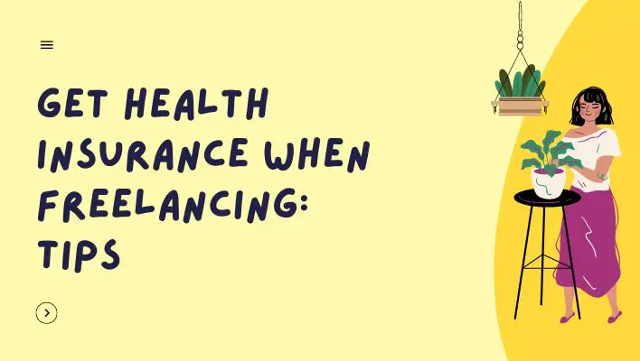 Get Health Insurance When Freelancing: Tips