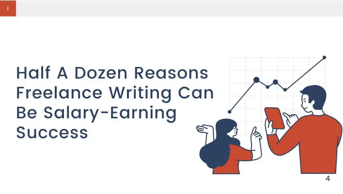 Half A Dozen Reasons Freelance Writing Can Be Salary-Earning Success