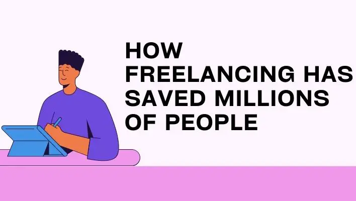 How Freelancing Has Saved Millions Of People