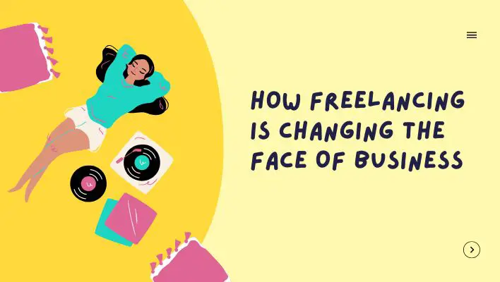 How Freelancing Is Changing The Face Of Business