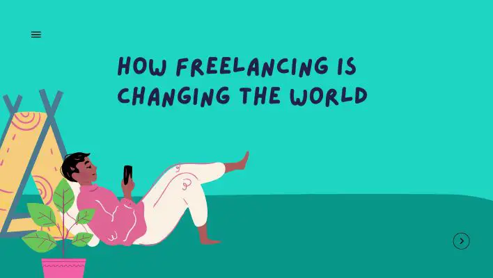 How Freelancing Is Changing The World