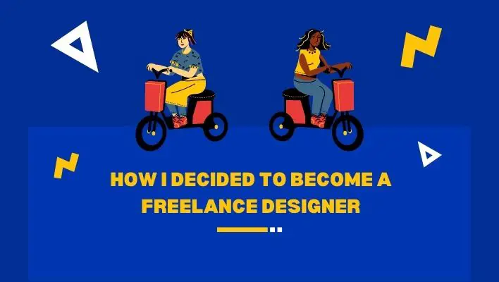 How I Decided To Become A Freelance Designer