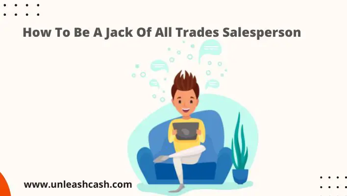 How To Be A Jack Of All Trades Salesperson