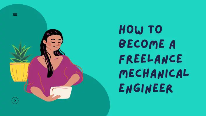 How To Become A Freelance Mechanical Engineer