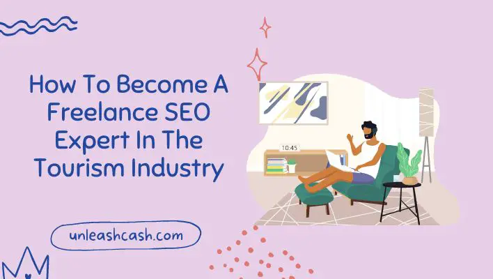How To Become A Freelance SEO Expert In The Tourism Industry
