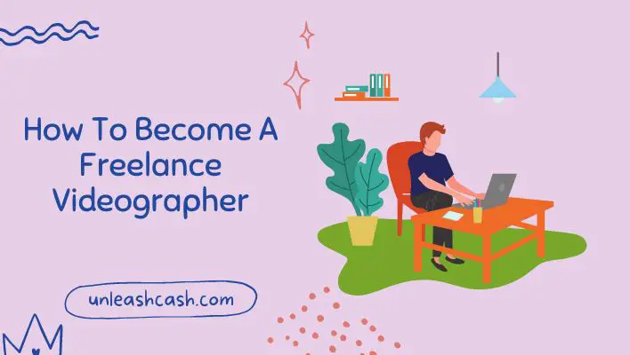 How To Become A Freelance Videographer